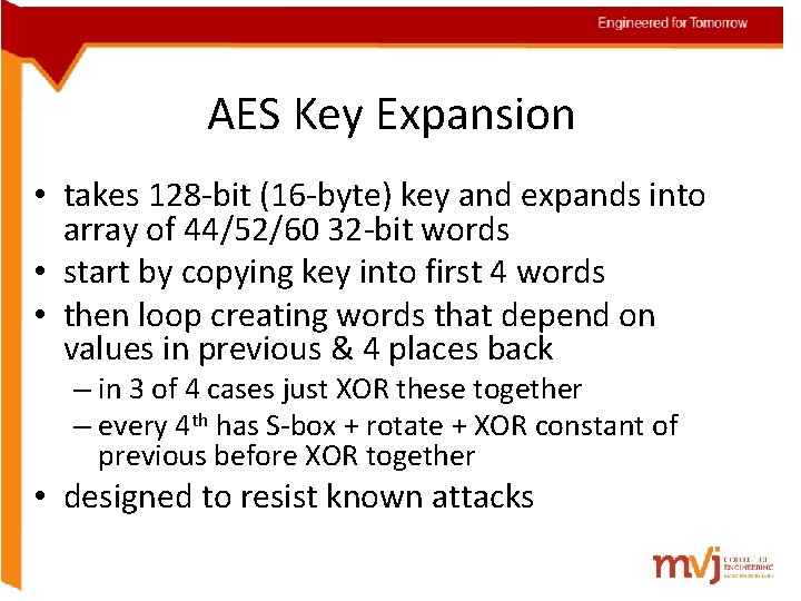 AES Key Expansion • takes 128 -bit (16 -byte) key and expands into array