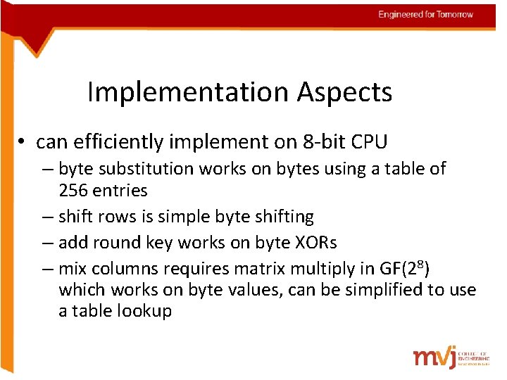 Implementation Aspects • can efficiently implement on 8 -bit CPU – byte substitution works