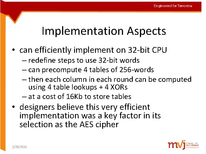 Implementation Aspects • can efficiently implement on 32 -bit CPU – redefine steps to