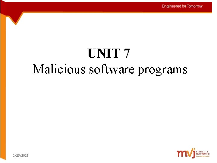 UNIT 7 Malicious software programs 2/25/2021 
