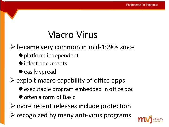 Macro Virus Ø became very common in mid-1990 s since l platform independent l