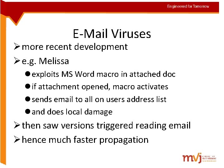 E-Mail Viruses Ø more recent development Ø e. g. Melissa l exploits MS Word