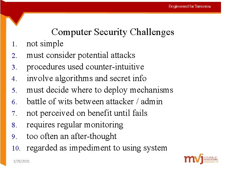 Computer Security Challenges not simple 2. must consider potential attacks 3. procedures used counter-intuitive