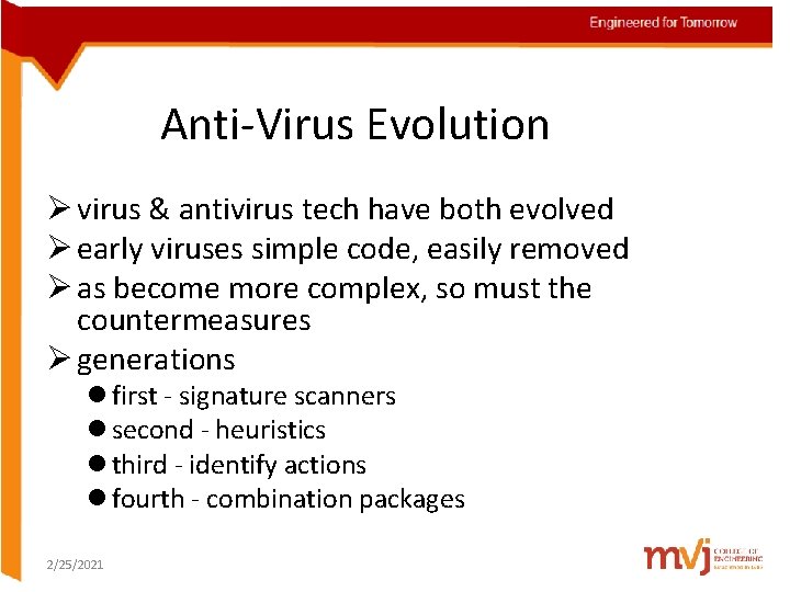 Anti-Virus Evolution Ø virus & antivirus tech have both evolved Ø early viruses simple