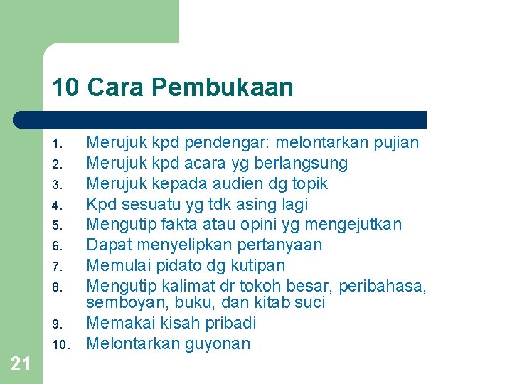 10 Cara Pembukaan 1. 2. 3. 4. 5. 6. 7. 8. 9. 10. 21