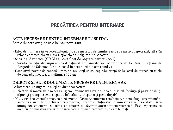 PREGĂTIREA PENTRU INTERNARE ACTE NECESARE PENTRU INTERNARE IN SPITAL Actele de care aveți nevoie