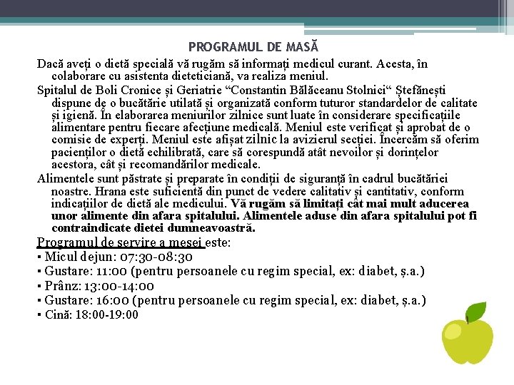 PROGRAMUL DE MASĂ Dacă aveți o dietă specială vă rugăm să informați medicul curant.