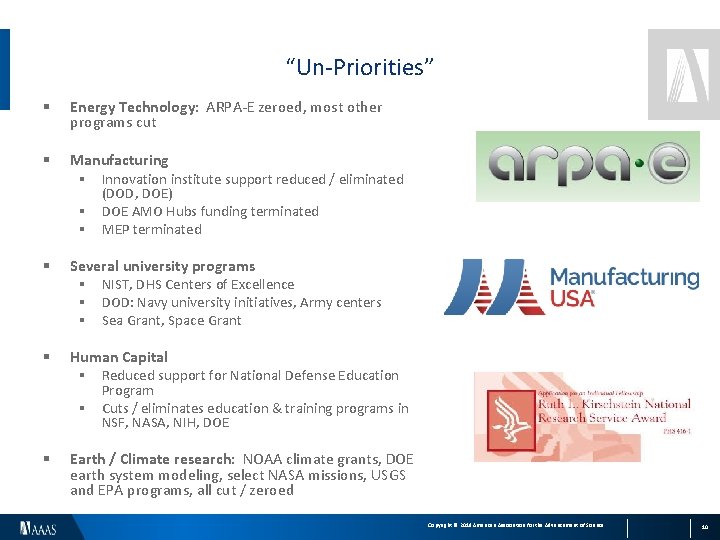 “Un-Priorities” § Energy Technology: ARPA-E zeroed, most other programs cut § Manufacturing § Innovation