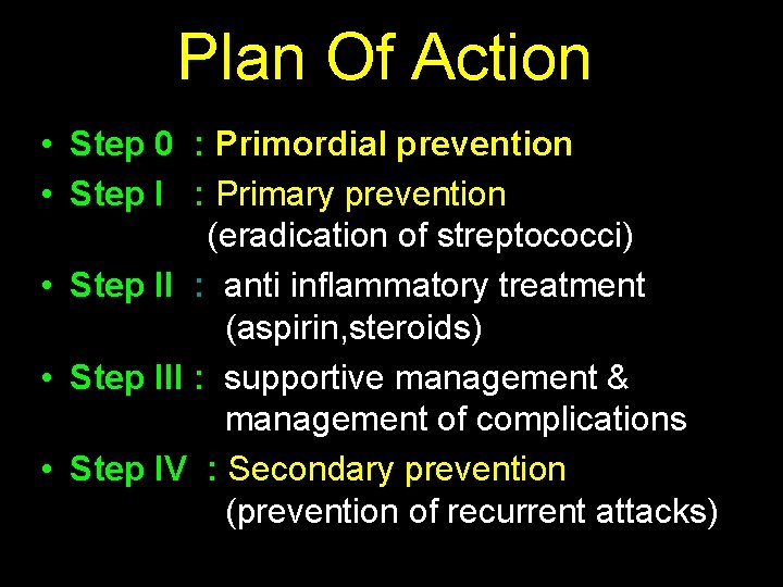 Plan Of Action • Step 0 : Primordial prevention • Step I : Primary