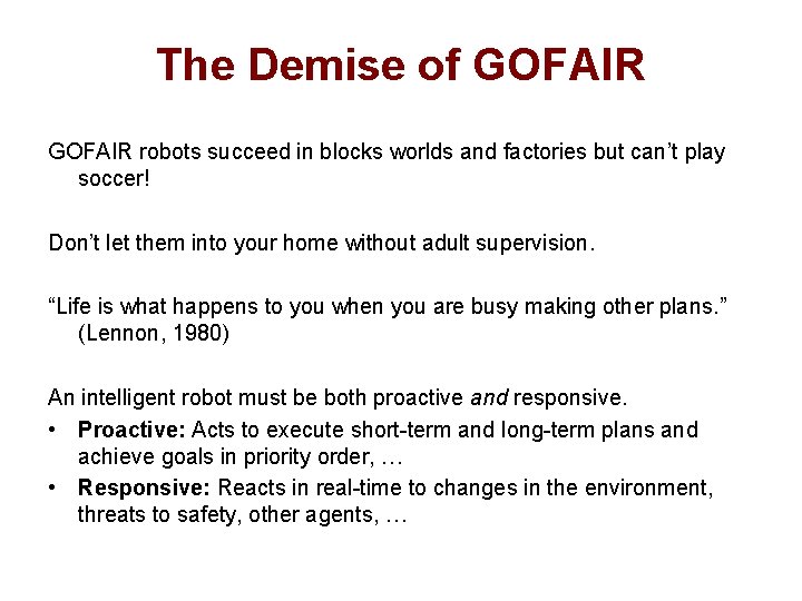 The Demise of GOFAIR robots succeed in blocks worlds and factories but can’t play