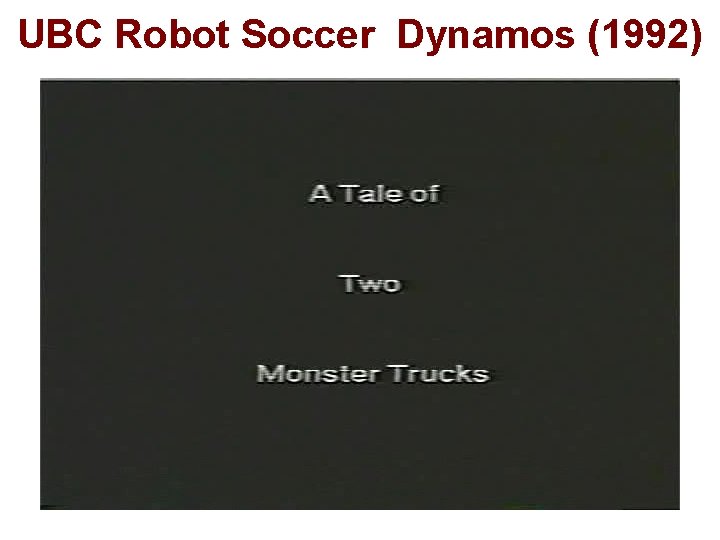 UBC Robot Soccer Dynamos (1992) 