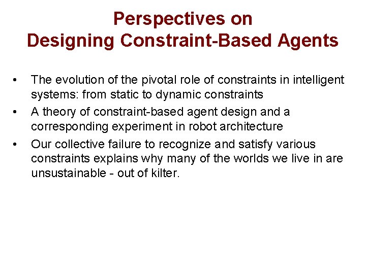 Perspectives on Designing Constraint-Based Agents • • • The evolution of the pivotal role