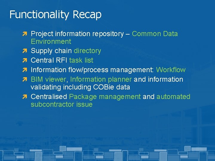 Functionality Recap ì Project information repository – Common Data ì ì ì Environment Supply