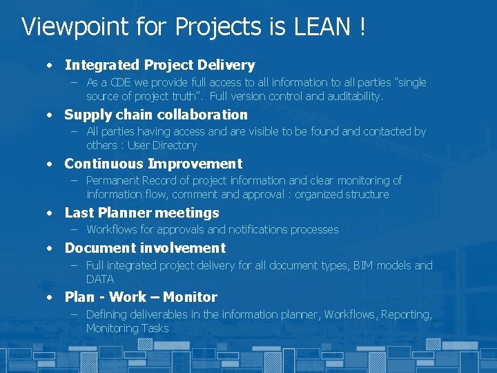 Viewpoint for Projects is LEAN ! • Integrated Project Delivery – As a CDE