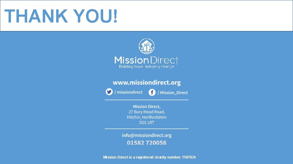 THANK YOU! Mission Direct is a registered charity number 1107824  THANK YOU! Mission Direct is a registered charity number 1107824