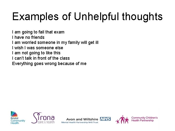 Examples of Unhelpful thoughts I am going to fail that exam I have no