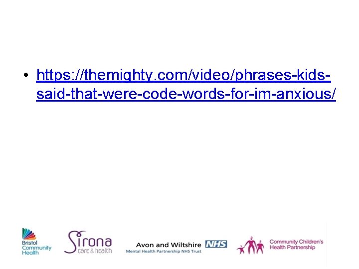  • https: //themighty. com/video/phrases-kidssaid-that-were-code-words-for-im-anxious/ 
