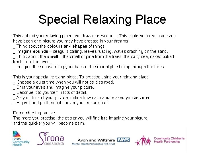 Special Relaxing Place Think about your relaxing place and draw or describe it. This