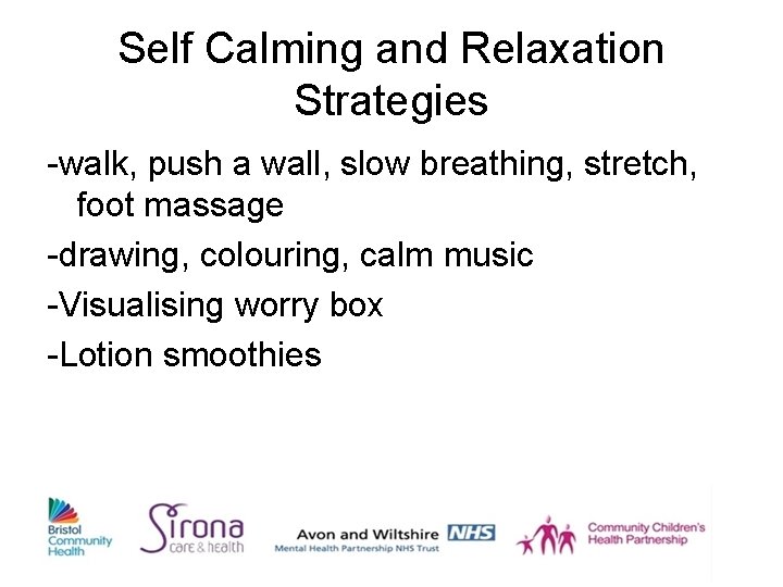 Self Calming and Relaxation Strategies -walk, push a wall, slow breathing, stretch, foot massage
