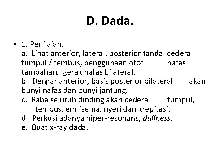 D. Dada. • 1. Penilaian. a. Lihat anterior, lateral, posterior tanda cedera tumpul /