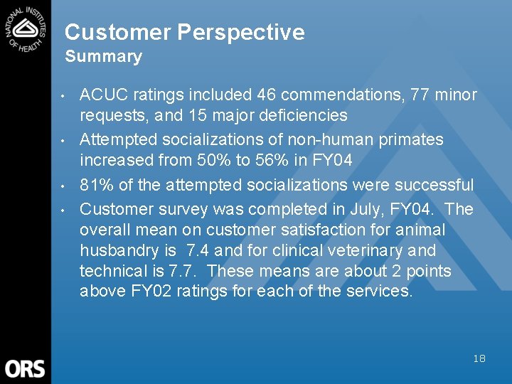 Customer Perspective Summary • • ACUC ratings included 46 commendations, 77 minor requests, and