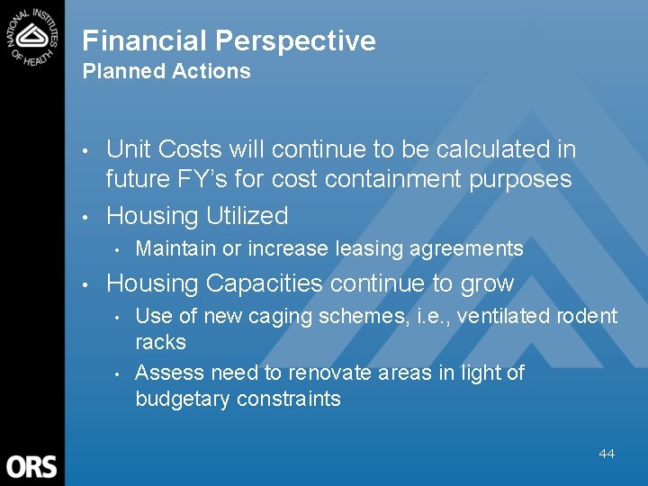 Financial Perspective Planned Actions • • Unit Costs will continue to be calculated in