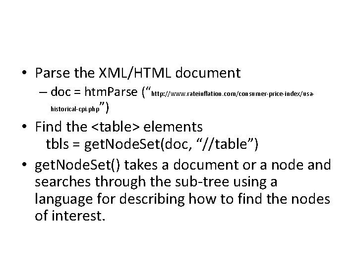  • Parse the XML/HTML document – doc = htm. Parse (“http: //www. rateinflation.