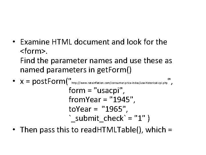  • Examine HTML document and look for the <form>. Find the parameter names
