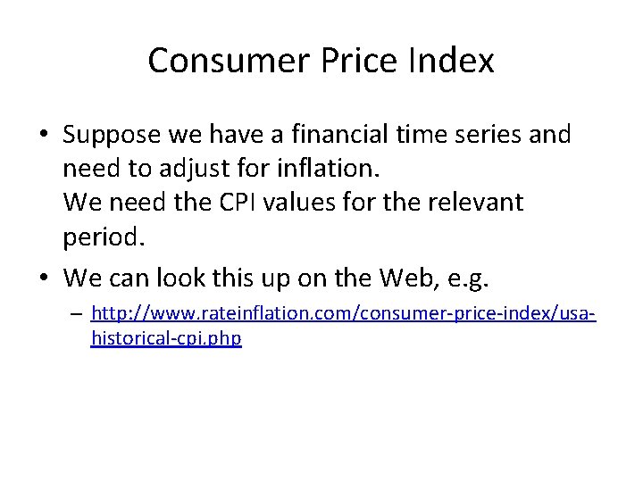 Consumer Price Index • Suppose we have a financial time series and need to