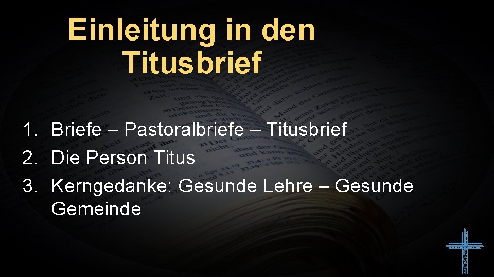 Einleitung in den Titusbrief 1. Briefe – Pastoralbriefe – Titusbrief 2. Die Person Titus