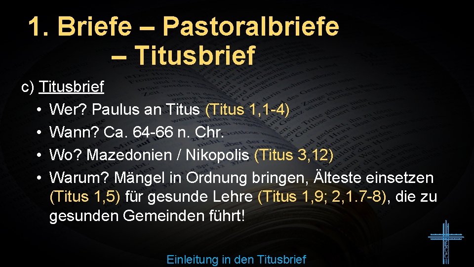 1. Briefe – Pastoralbriefe – Titusbrief c) Titusbrief • Wer? Paulus an Titus (Titus