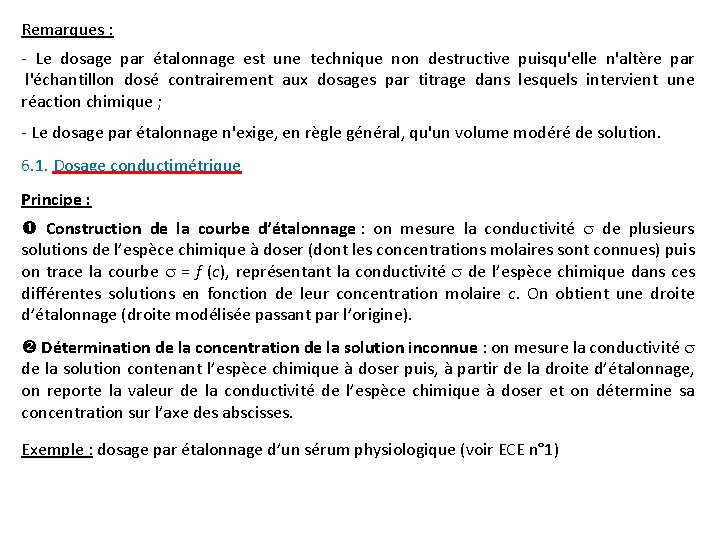 Remarques : - Le dosage par étalonnage est une technique non destructive puisqu'elle n'altère Remarques : - Le dosage par étalonnage est une technique non destructive puisqu'elle n'altère