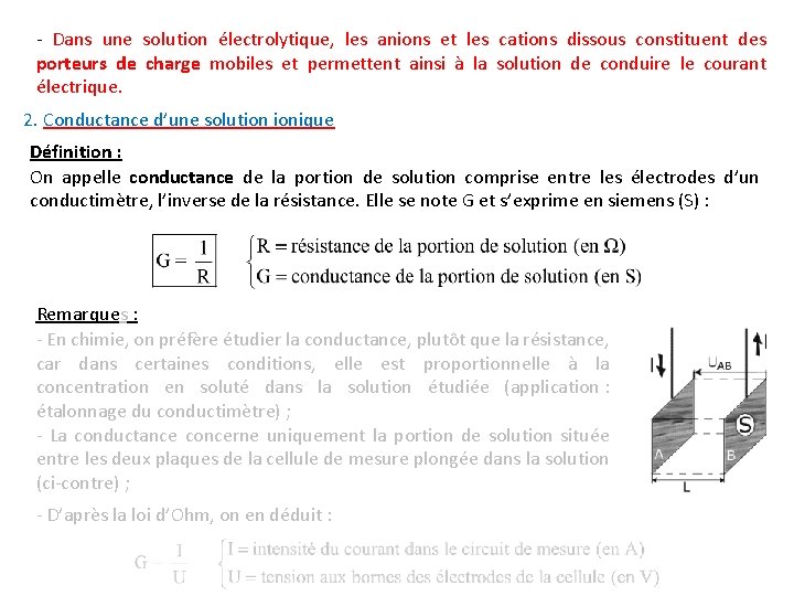 - Dans une solution électrolytique, les anions et les cations dissous constituent des porteurs - Dans une solution électrolytique, les anions et les cations dissous constituent des porteurs