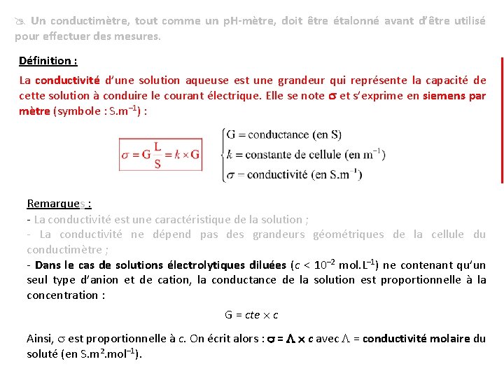 Un conductimètre, tout comme un p. H-mètre, doit être étalonné avant d’être utilisé Un conductimètre, tout comme un p. H-mètre, doit être étalonné avant d’être utilisé