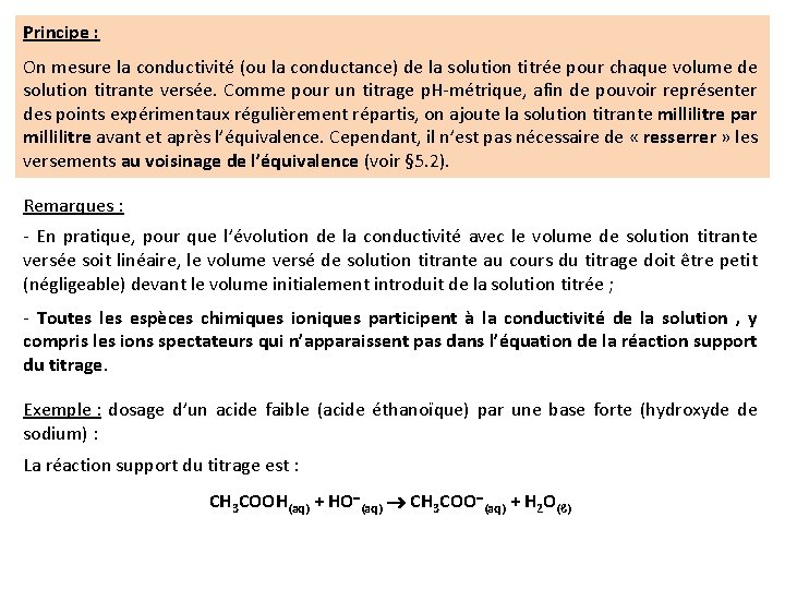 Principe : On mesure la conductivité (ou la conductance) de la solution titrée pour Principe : On mesure la conductivité (ou la conductance) de la solution titrée pour