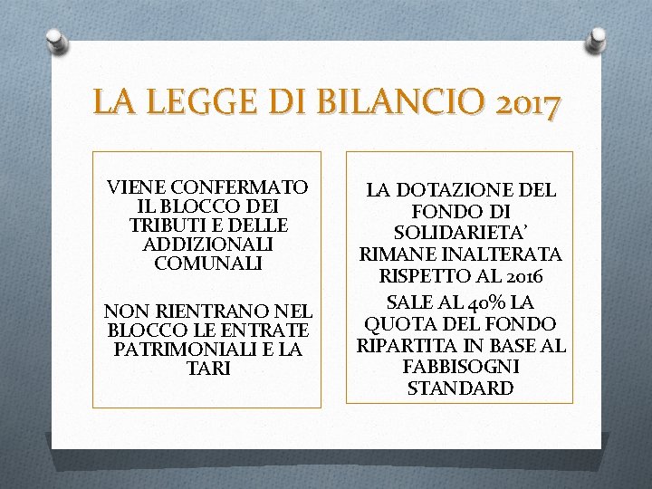 LA LEGGE DI BILANCIO 2017 VIENE CONFERMATO IL BLOCCO DEI TRIBUTI E DELLE ADDIZIONALI