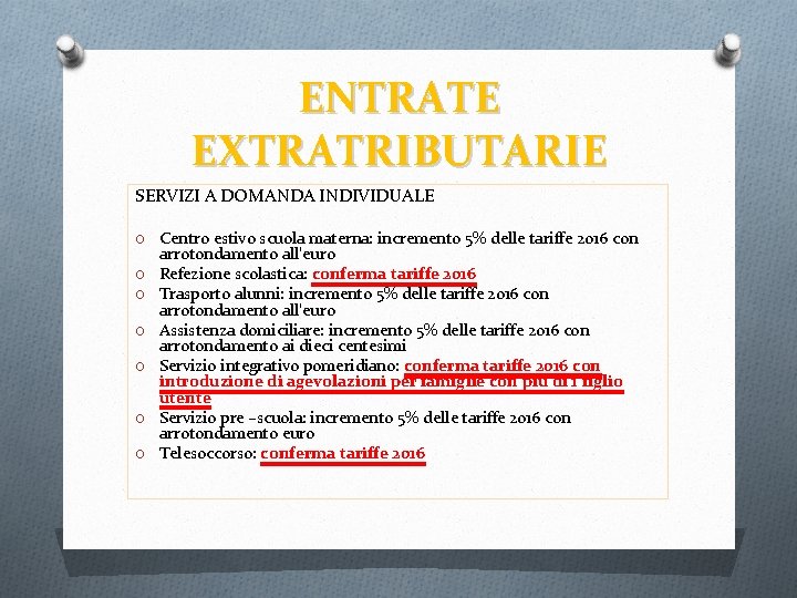 ENTRATE EXTRATRIBUTARIE SERVIZI A DOMANDA INDIVIDUALE O Centro estivo scuola materna: incremento 5% delle