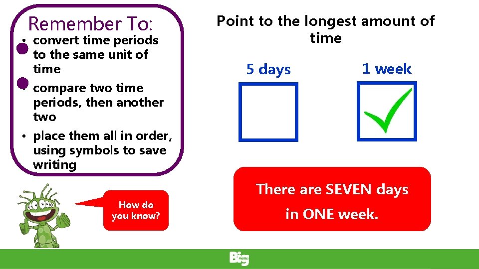Remember To: • convert time periods to the same unit of time Point to
