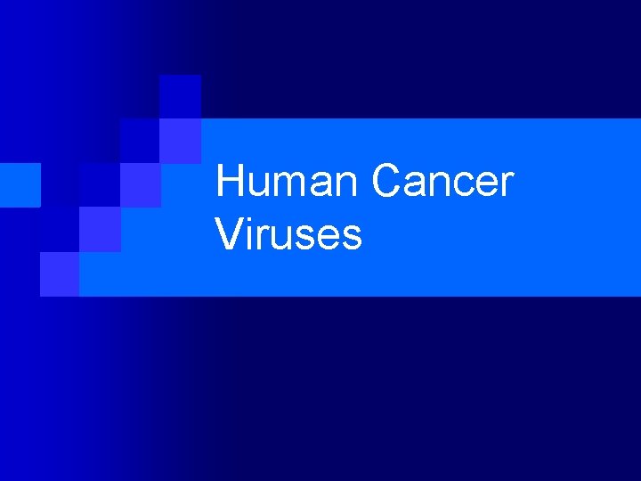 Human Cancer Viruses 