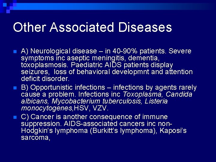 Other Associated Diseases n n n A) Neurological disease – in 40 -90% patients.