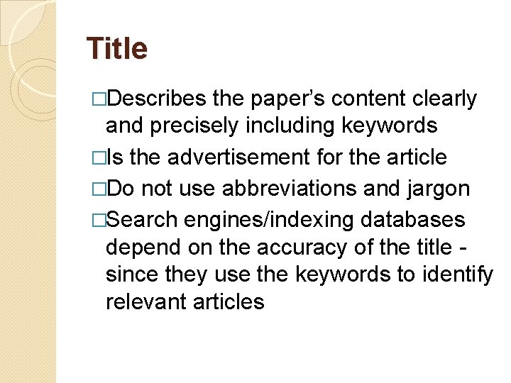 Title �Describes the paper’s content clearly and precisely including keywords �Is the advertisement for