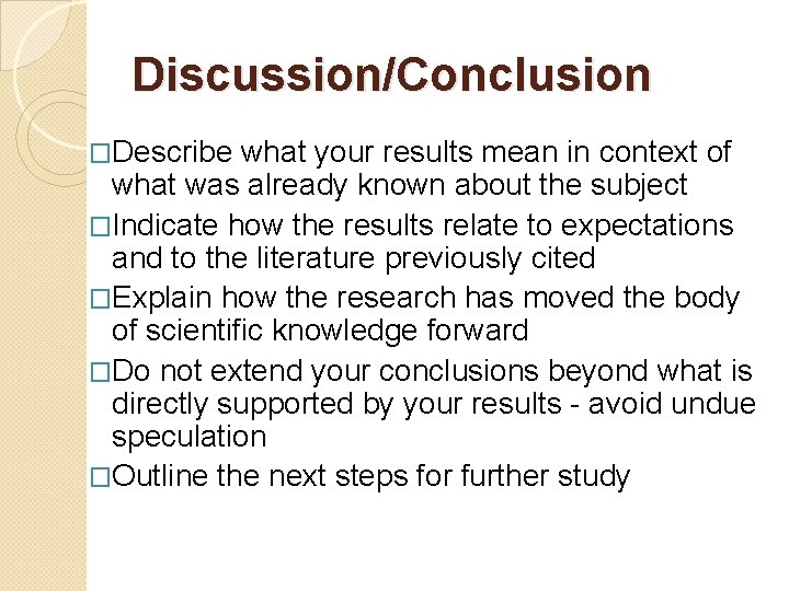 Discussion/Conclusion �Describe what your results mean in context of what was already known about