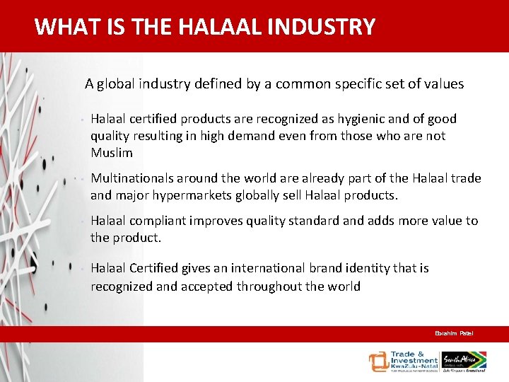 WHAT IS THE HALAAL INDUSTRY A global industry defined by a common specific set