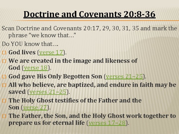 Doctrine and Covenants 20: 8 -36 Scan Doctrine and Covenants 20: 17, 29, 30,