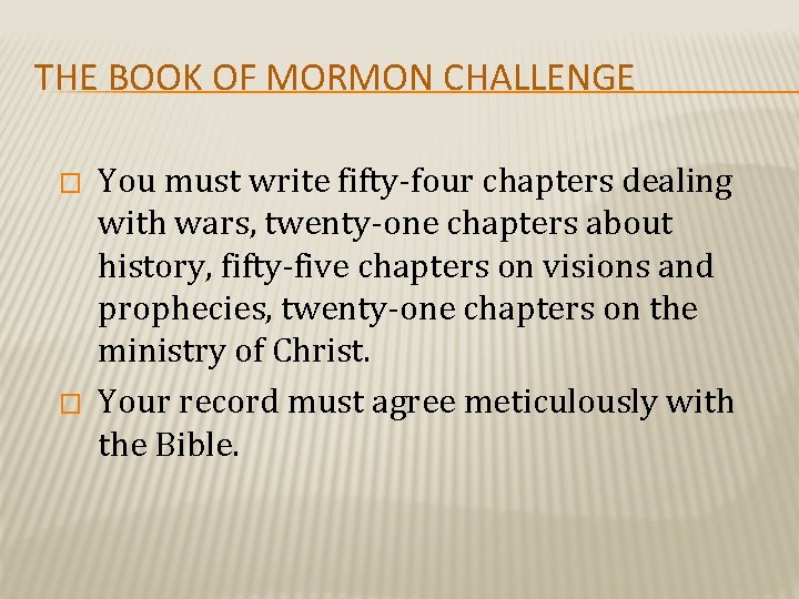 THE BOOK OF MORMON CHALLENGE � � You must write fifty-four chapters dealing with