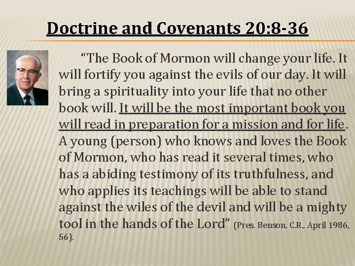 Doctrine and Covenants 20: 8 -36 “The Book of Mormon will change your life.