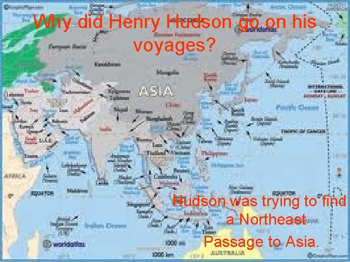 Why did Henry Hudson go on his voyages? Hudson was trying to find a