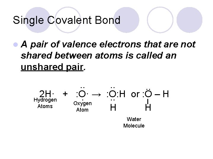 Single Covalent Bond l. A pair of valence electrons that are not shared between