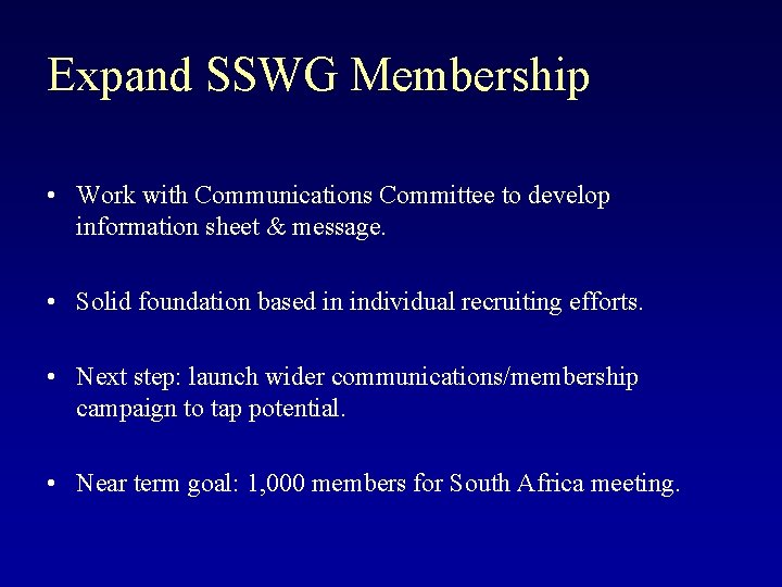 Expand SSWG Membership • Work with Communications Committee to develop information sheet & message.