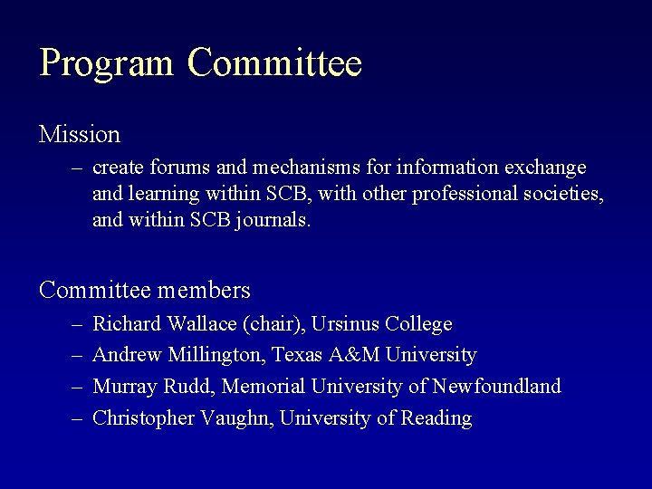 Program Committee Mission – create forums and mechanisms for information exchange and learning within